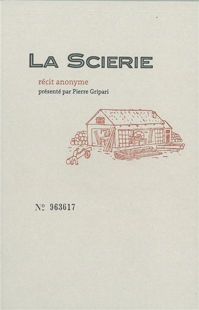 La scierie : récit anonyme La scierie : récit anonyme