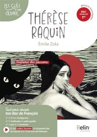Thérèse Raquin, Emile Zola : anatomie des passions : bac français 1re, général & technologique