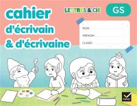 Lettres & Cie, GS : cahier d'écrivain & d'écrivaine
