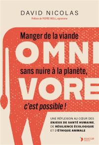Omnivore : manger de la viande sans nuire à la planète, c'est possible