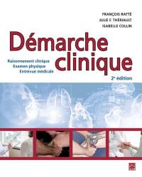 Démarche clinique : raisonnement clinique, examen physique, entrevue médicale