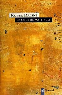 Le Coeur de Mattingly : texte dramatique