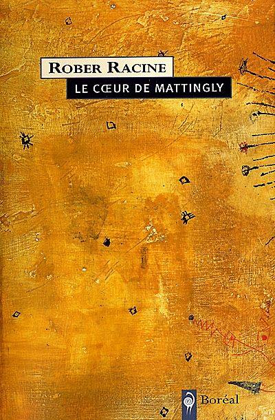 Le Coeur de Mattingly : texte dramatique