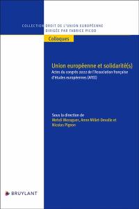 Union européenne et solidarité(s) : actes du congrès 2022 de l'Association française d'études européennes (AFEE)