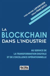 La blockchain dans l'industrie : au service de la transformation digitale et de l'excellence opérationnelle