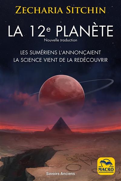La 12e planète : les Sumériens l'annonçaient, la science vient de la redécouvrir
