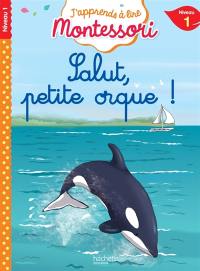 Salut, petite orque ! : niveau 1