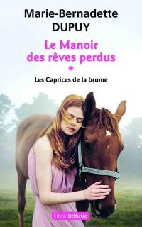 Le manoir des rêves perdus. Vol. 1. Les caprices de la brume