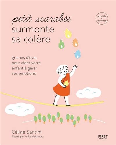 Petit scarabée surmonte sa colère : graines d'éveil pour aider votre enfant à gérer ses émotions Petit scarabée surmonte sa colère : graines d'éveil pour aider votre enfant à gérer ses émotions