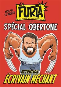 La Furia, hors-série : fort comme une bête, libre comme un dieu. Spécial Obertone : attention, écrivain méchant : best-of et inédits