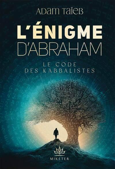 L'énigme d'Abraham : le code des kabbalistes