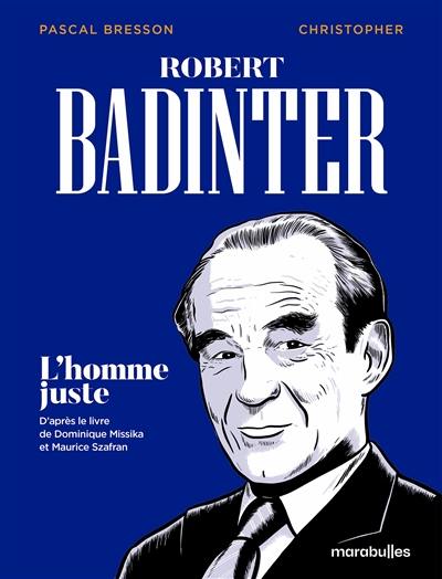 Robert Badinter : l'homme juste