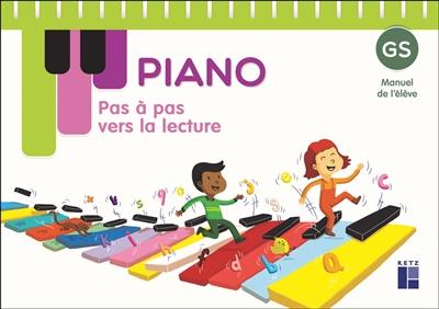 Piano GS : pas à pas vers la lecture : manuel de l'élève