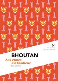 Bhoutan : les cimes du bonheur