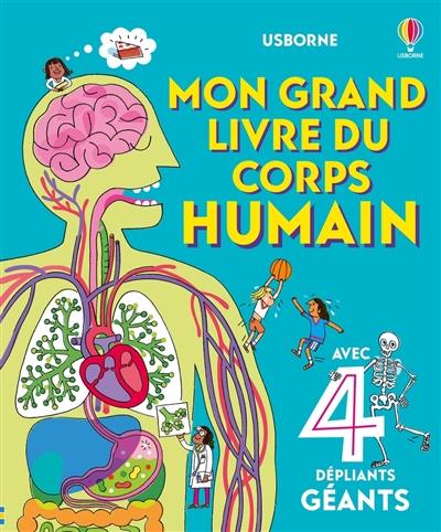 Mon grand livre du corps humain Mon grand livre du corps humain