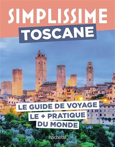 Simplissime : Toscane : le guide de voyage le + pratique du monde