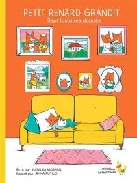 Petit Renard grandit : sept histoires douces