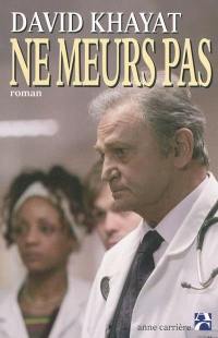 Ne meurs pas Ne meurs pas