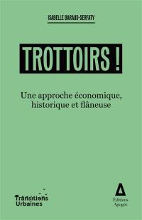 Trottoirs ! : une approche économique, historique et flâneuse