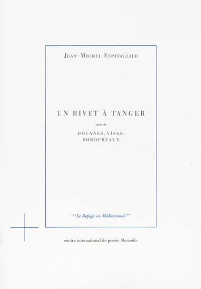Un rivet à Tanger. Douanes, visas, bordereaux