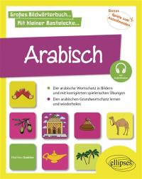 Arabisch in Bildern mit spielerischen Aufgaben A1 : den Grundwortschatz lernen und wiederholen