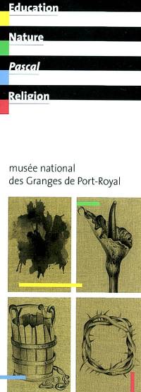 Musée national des Granges de Port-Royal : éducation, nature, Pascal, religion