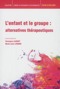 L'enfant et le groupe : alternatives thérapeutiques
