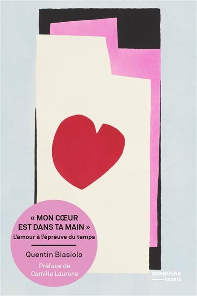 Mon coeur est dans ta main : l'amour à l'épreuve du temps Mon coeur est dans ta main : l'amour à l'épreuve du temps