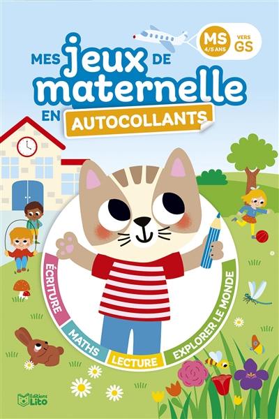 Mes jeux de maternelle en autocollants : MS vers GS, 4-5 ans Mes jeux de maternelle en autocollants : MS vers GS, 4-5 ans