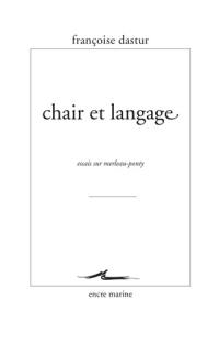 Chair et langage : essais sur Merleau-Ponty