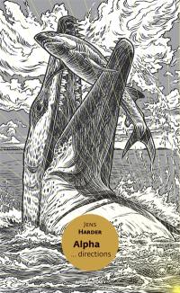 Le grand récit. Vol. 1. Alpha : directions