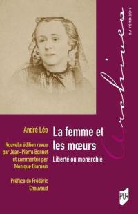 La femme et les moeurs : liberté ou monarchie