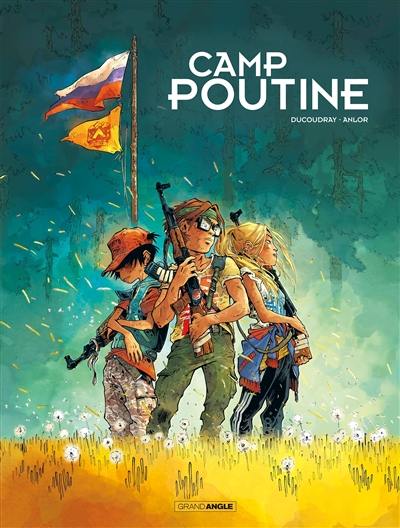 Camp Poutine. Vol. 1 Camp Poutine. Vol. 1
