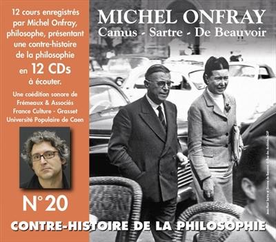 Contre-histoire de la philosophie. Vol. 20. Camus, Sartre, de Beauvoir