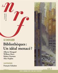 Nouvelle revue française, n° 663. Bibliothèques en péril ?