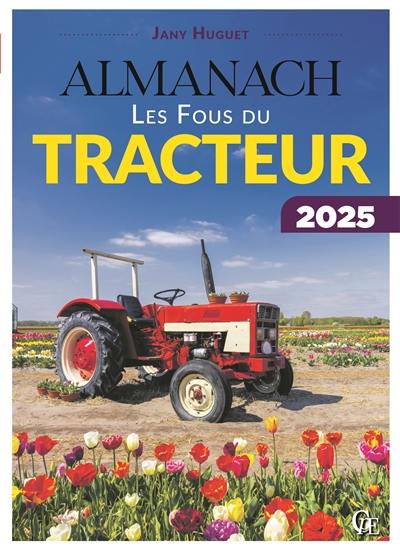 Almanach les fous du tracteur : 2025 Almanach les fous du tracteur : 2025