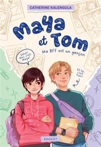 Maya et Tom. Vol. 1. Ma BFF est un garçon