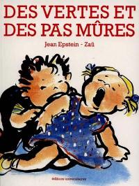 Des vertes et des pas mûres Des vertes et des pas mûres