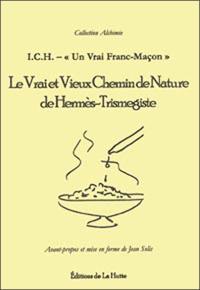 Le vrai et vieux chemin de nature de Hermès-Trismegiste