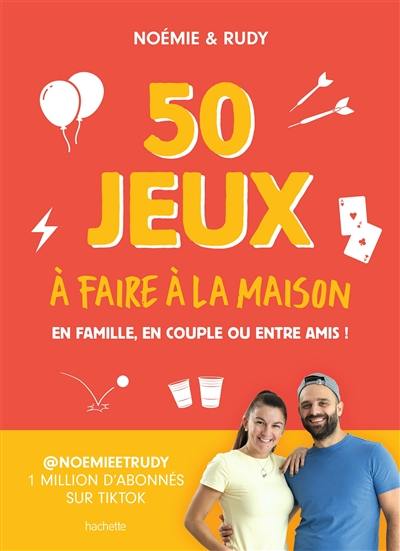 50 jeux à faire à la maison : en famille, en couple ou entre amis ! 50 jeux à faire à la maison : en famille, en couple ou entre amis !