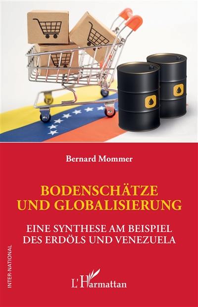 Bodenschätze und Globalisierung : eine Synthese am Beispiel des Erdöls und Venezuela