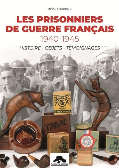 Les prisonniers de guerre français : 1940-1945 : histoire, objets, témoignages