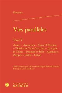 Vies parallèles. Vol. 5. Aratos, Artoxerxès, Agis et Cléomène, Tibérius et Caius Gracchus, Lycurgue et Numa, Lysandre et Sylla, Agésilas et Pompée, Galba, Othon
