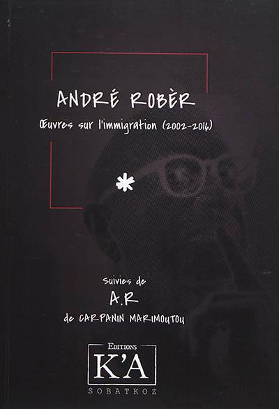 Oeuvres sur l'immigration (2002-2016). A.R