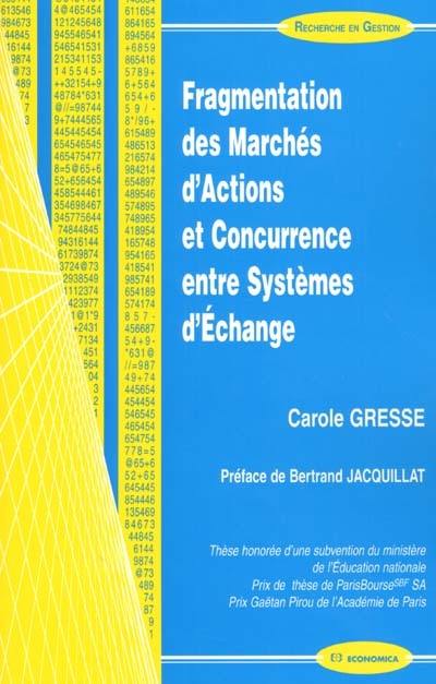 Fragmentation des marchés d'actions et concurrence entre systèmes d'échanges Fragmentation des marchés d'actions et concurrence entre systèmes d'échanges