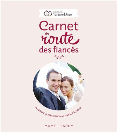 Carnet de route des fiancés : parcours de préparation au mariage à l'Eglise Carnet de route des fiancés : parcours de préparation au mariage à l'Eglise