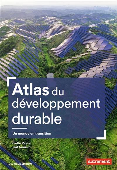 Atlas du développement durable : un monde en transition Atlas du développement durable : un monde en transition