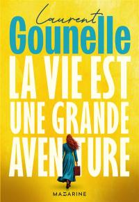 La vie est une grande aventure