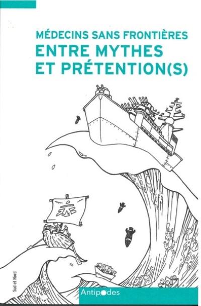 Médecins sans frontières entre mythes et prétention(s) : autoportrait critique d'un acteur humanitaire