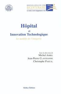 Hôpital et innovation technologique : le modèle de l'imagerie Hôpital et innovation technologique : le modèle de l'imagerie